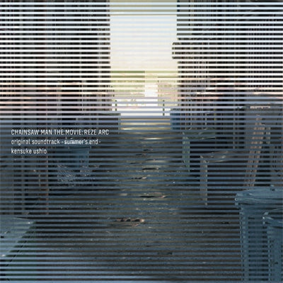 Kensuke Ushio CHAINSAW MAN THE MOVIE: REZE ARC Original Soundtrack - Summer's End - CD